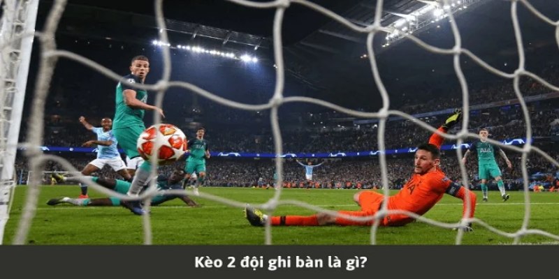 Đôi chút khái niệm kèo cả hai có tỉ số